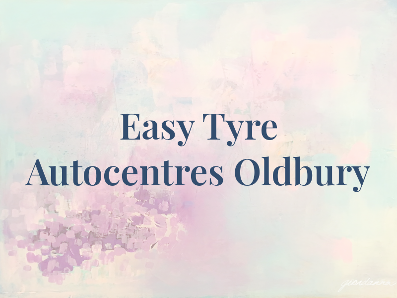 Easy Tyre and Autocentres Oldbury