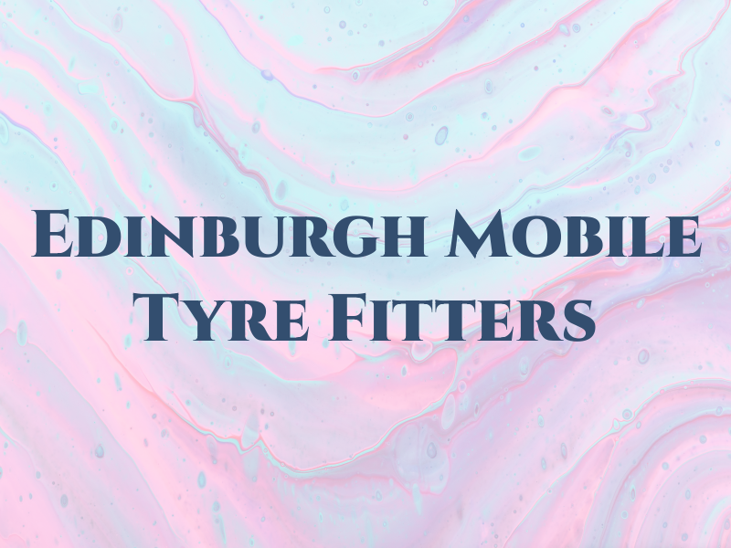 Edinburgh Mobile Tyre Fitters