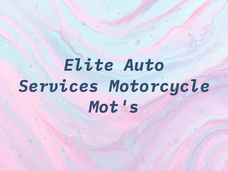 Elite Auto Services Motorcycle Mot's