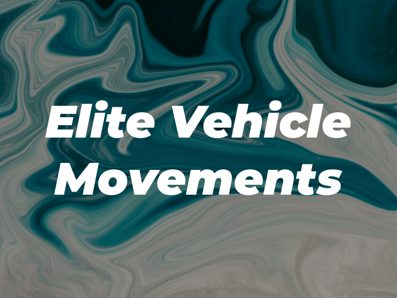 Elite Vehicle Movements