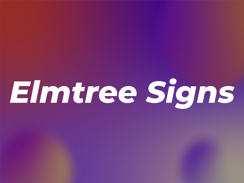 Elmtree Signs