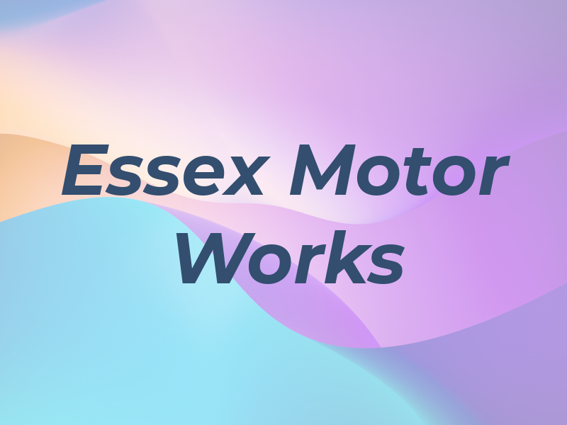 Essex Motor Works