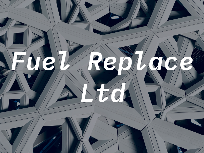 Fuel Replace Ltd