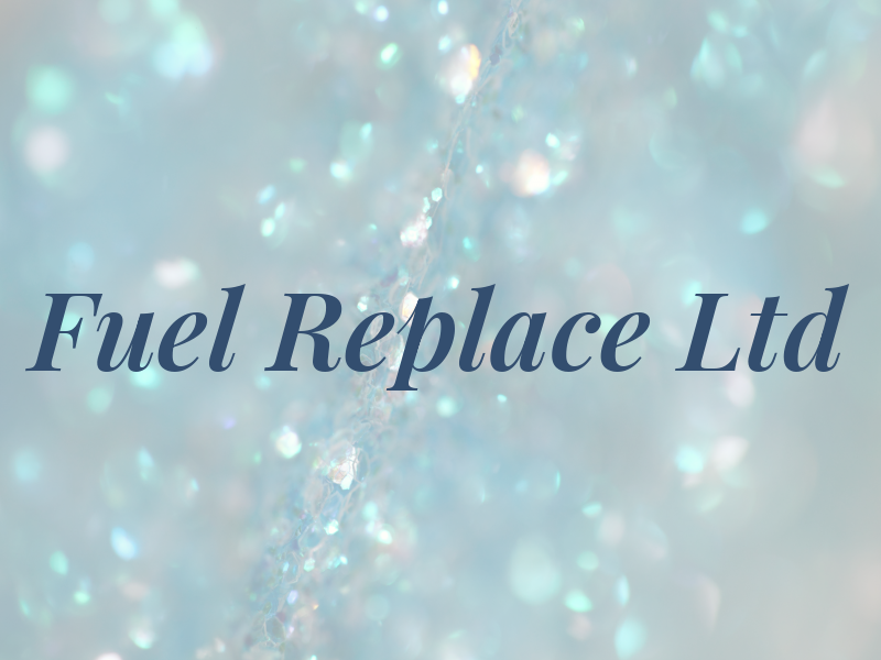 Fuel Replace Ltd