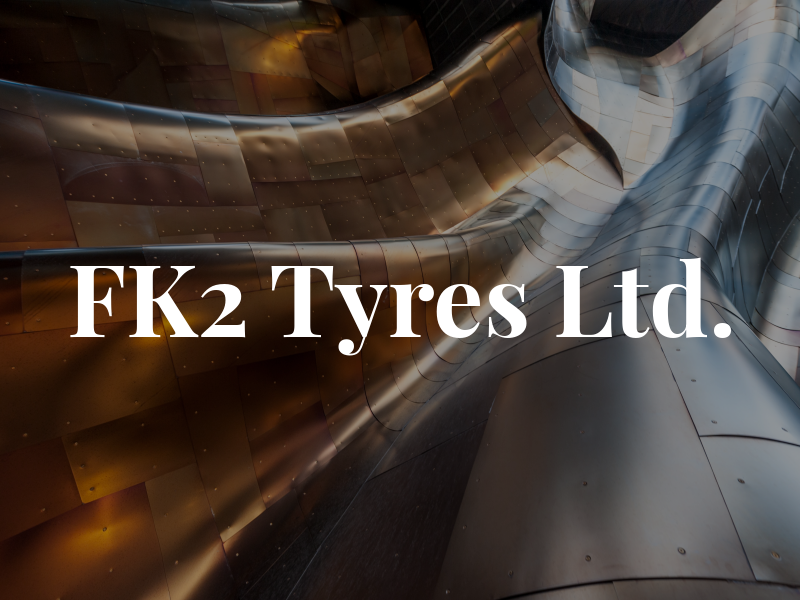 FK2 Tyres Ltd.