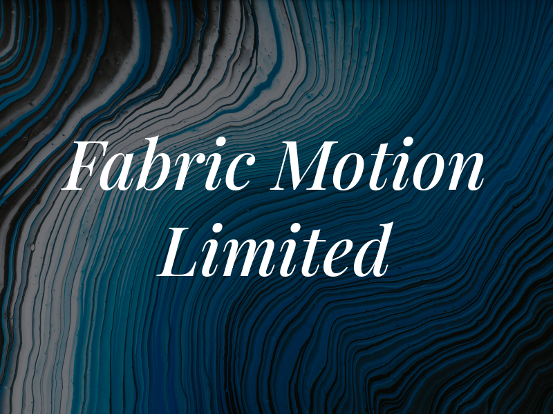 Fabric In Motion Limited