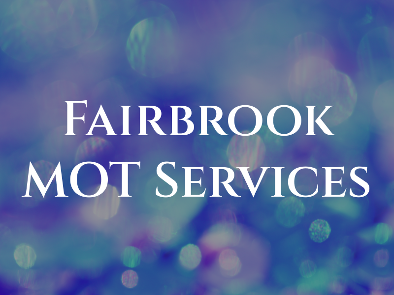 Fairbrook MOT Services