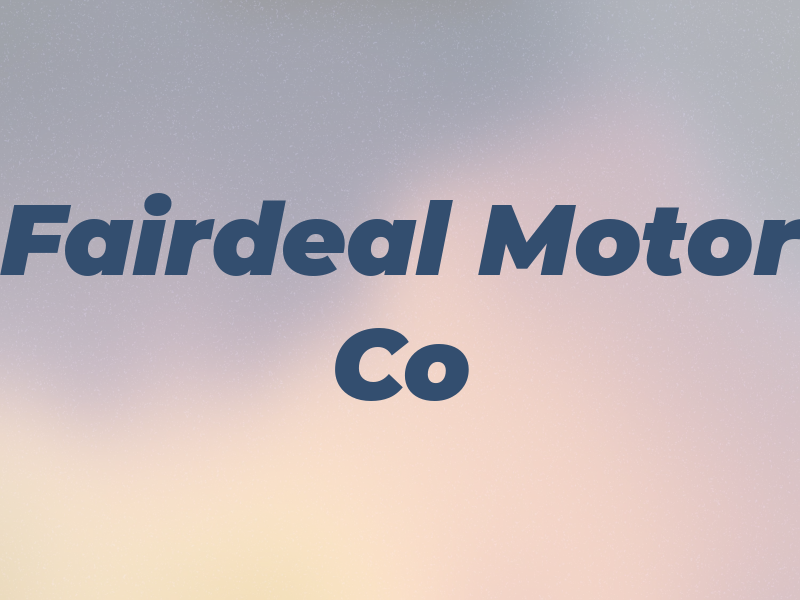 Fairdeal Motor Co