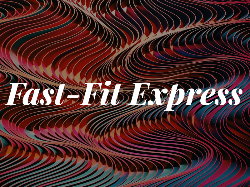 Fast-Fit Express