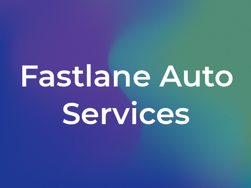 Fastlane Auto Services