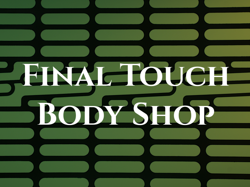 Final Touch Body Shop