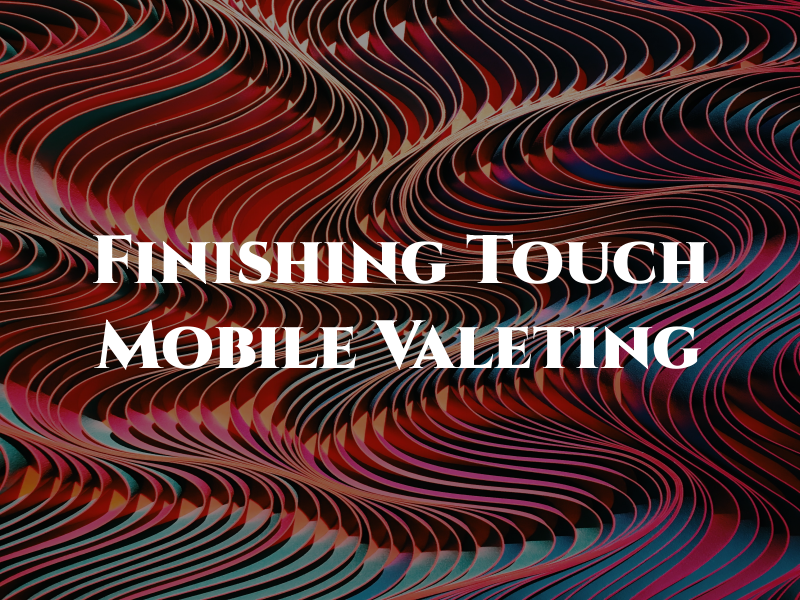 Finishing Touch Mobile Valeting