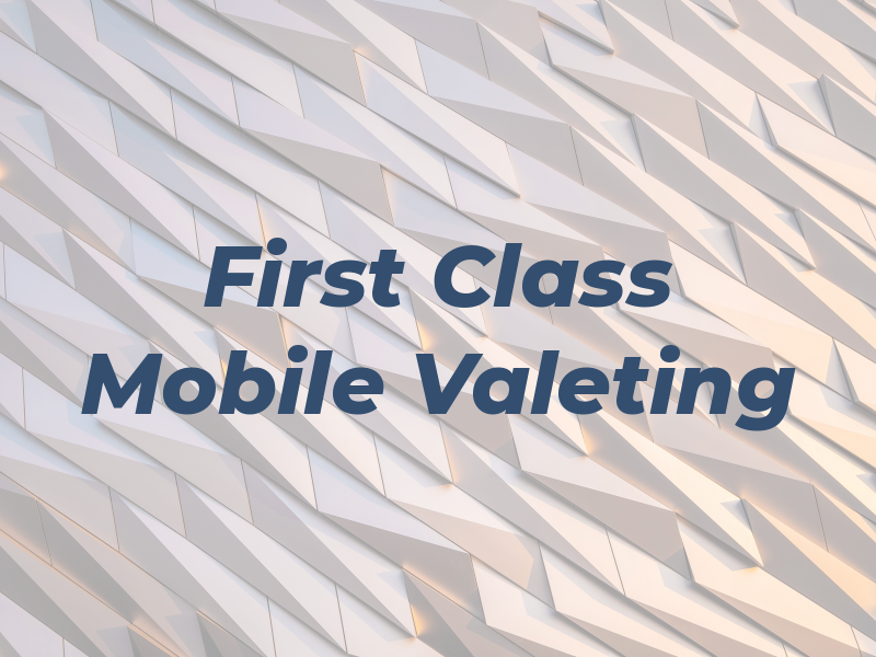 First Class Mobile Valeting