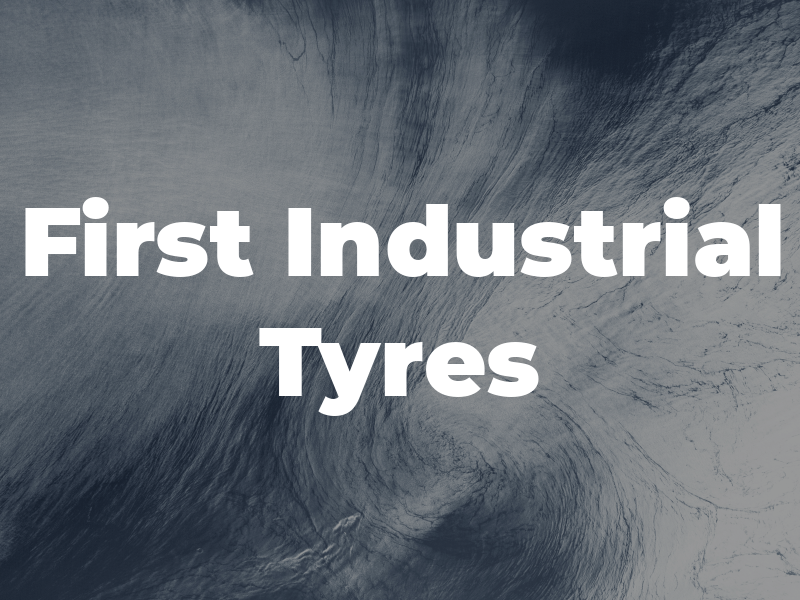 First Industrial Tyres