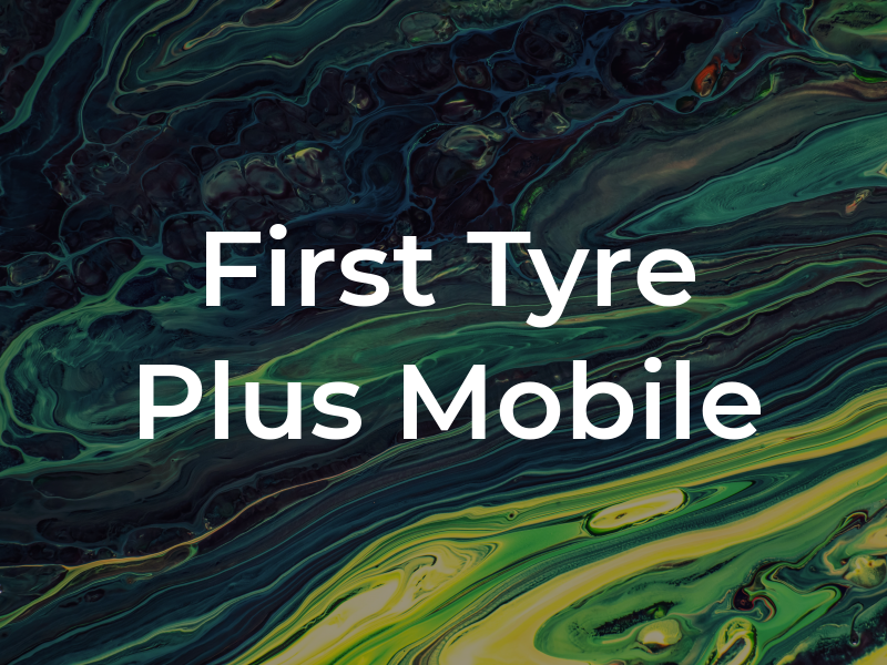 First Tyre Plus Mobile