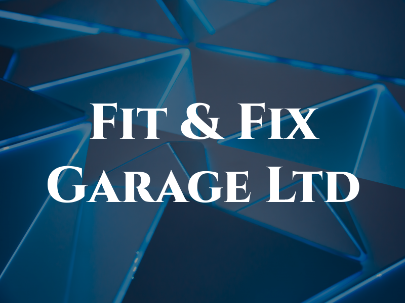 Fit & Fix Garage Ltd