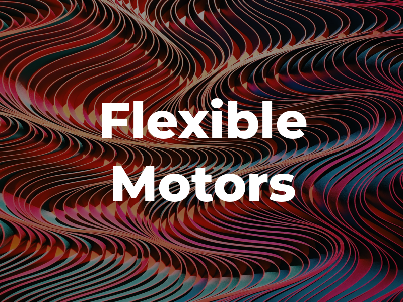 Flexible Motors