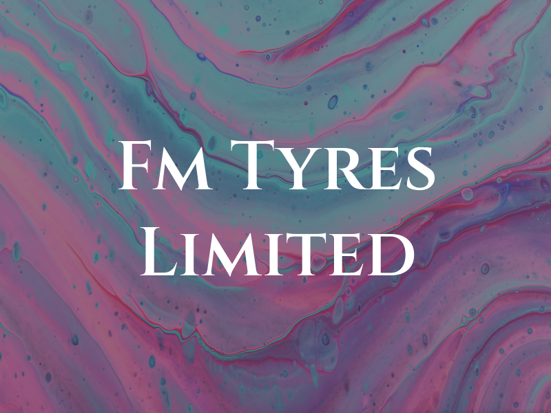 Fm Tyres Limited