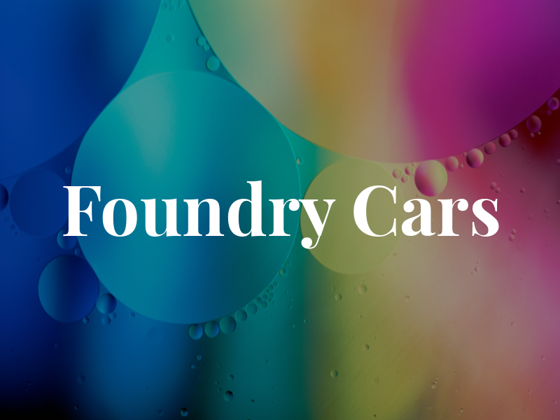 Foundry Cars