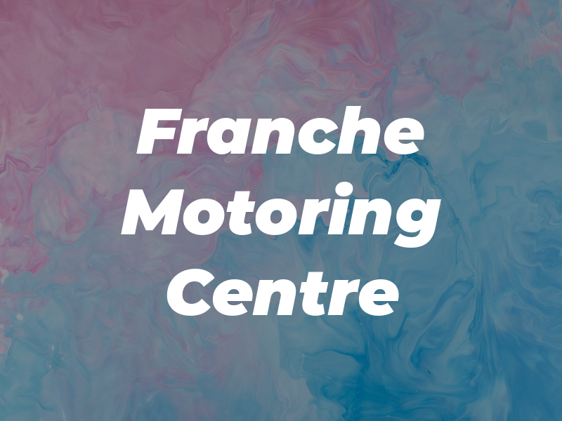 Franche Motoring Centre