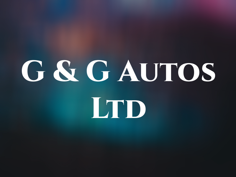 G & G Autos Ltd