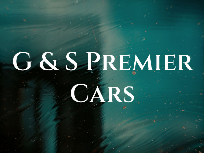 G & S Premier Cars