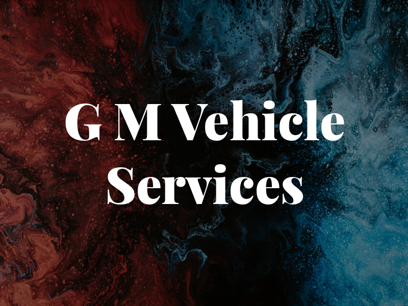 G M Vehicle Services