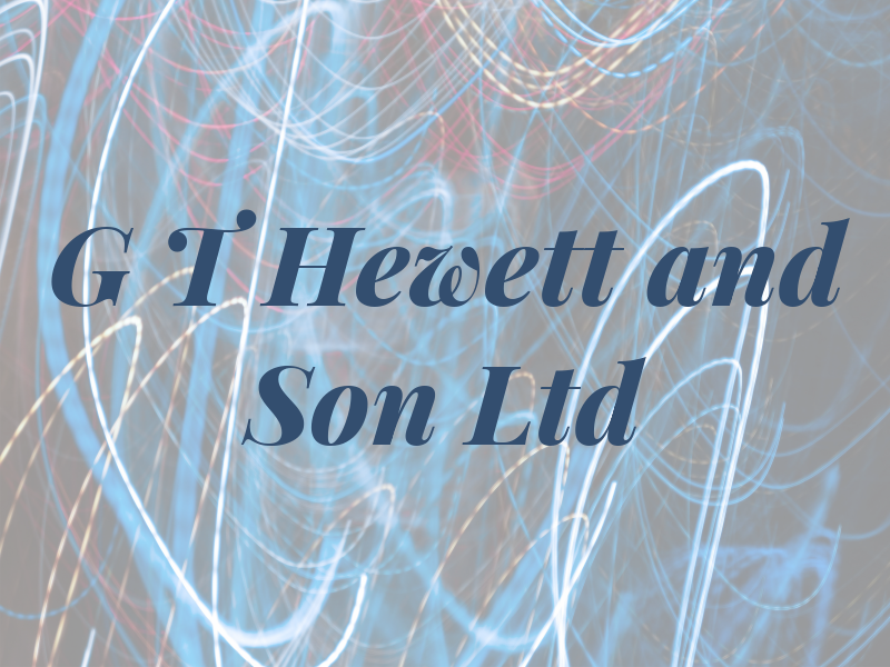 G T Hewett and Son Ltd