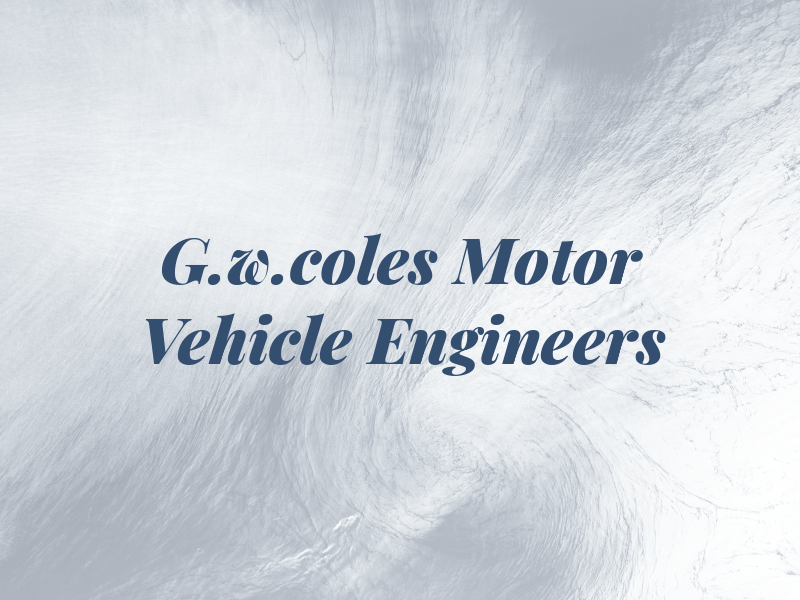G.w.coles Motor Vehicle Engineers