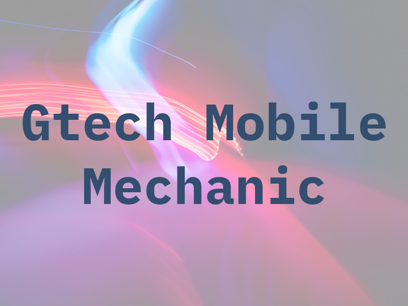 Gtech Mobile Mechanic