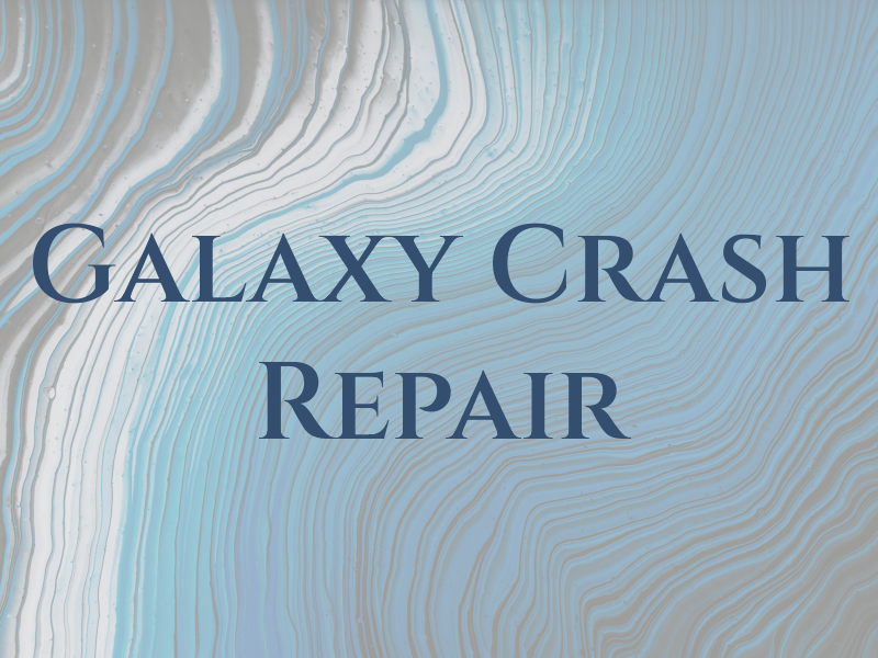 Galaxy Crash Repair