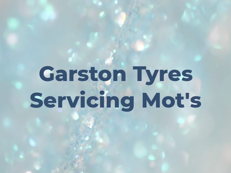 Garston Tyres Servicing & Mot's
