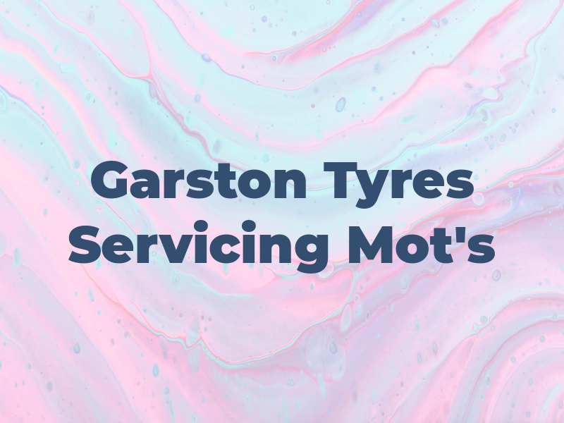 Garston Tyres Servicing & Mot's