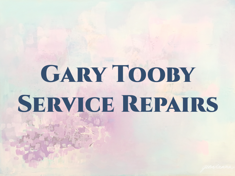 Gary Tooby Service & Repairs