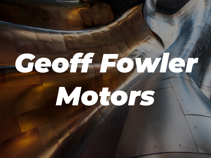 Geoff Fowler Motors