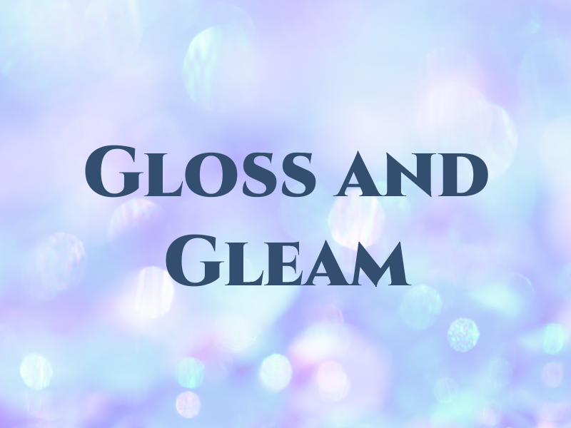 Gloss and Gleam