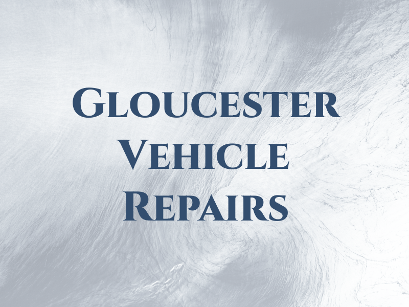 Gloucester Vehicle Repairs