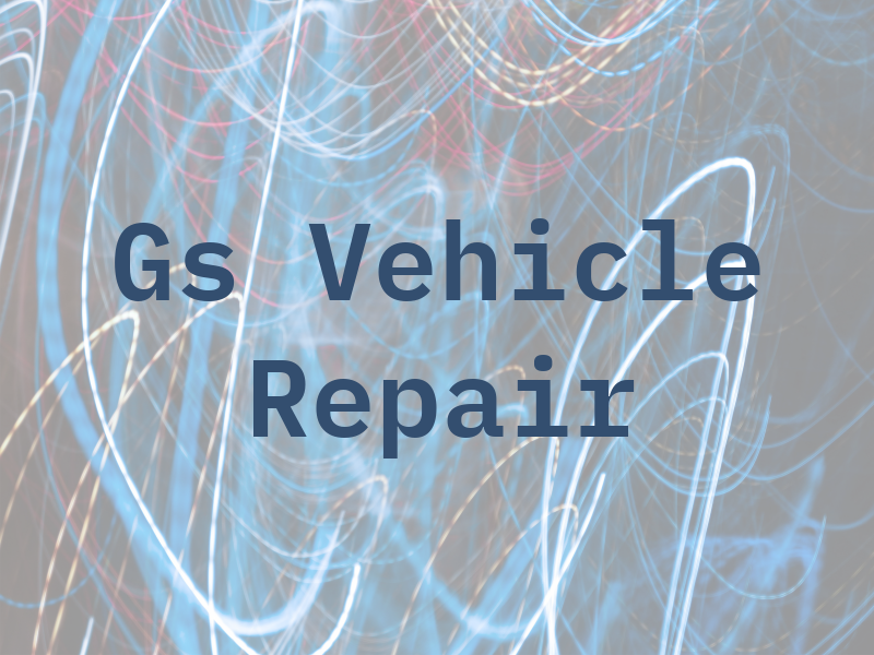 Gs Vehicle Repair