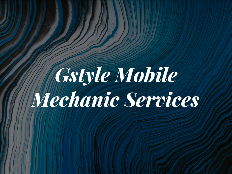 Gstyle Mobile Mechanic Services