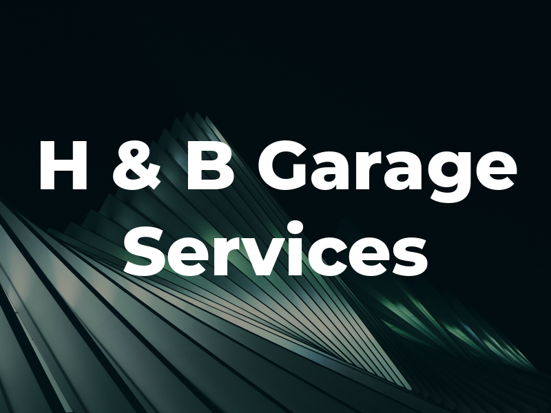 H & B Garage Services