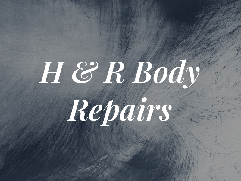 H & R Body Repairs