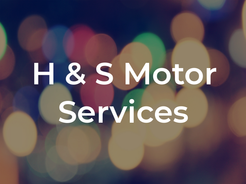 H & S Motor Services