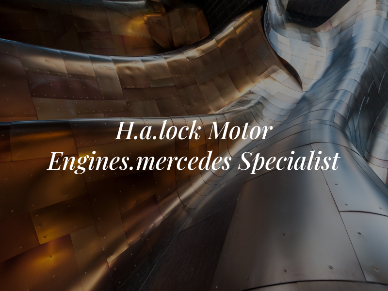 H.a.lock Motor Engines.mercedes Specialist