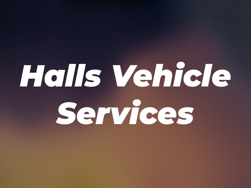 Halls Vehicle Services