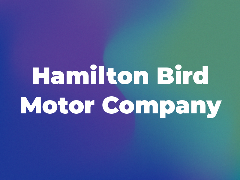 Hamilton Bird Motor Company LTD