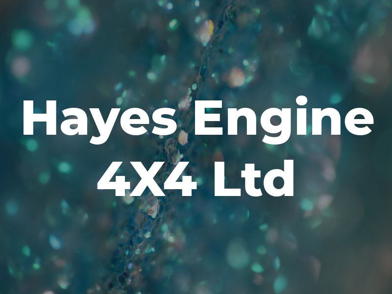 Hayes Engine 4X4 Ltd