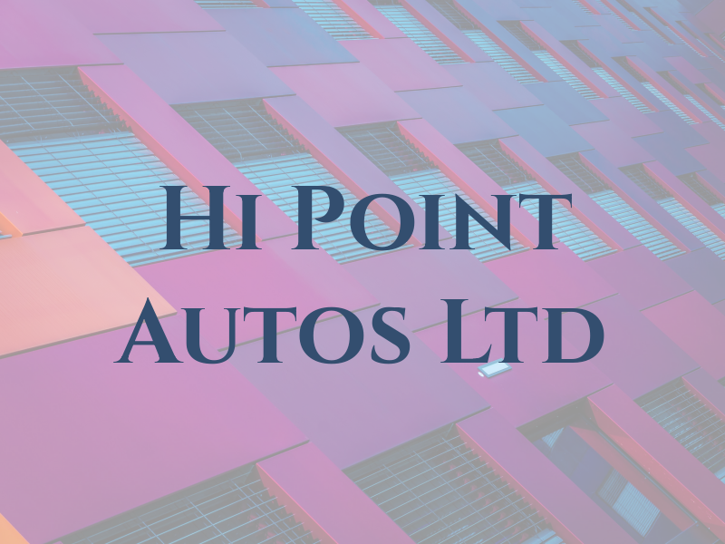 Hi Point Autos Ltd