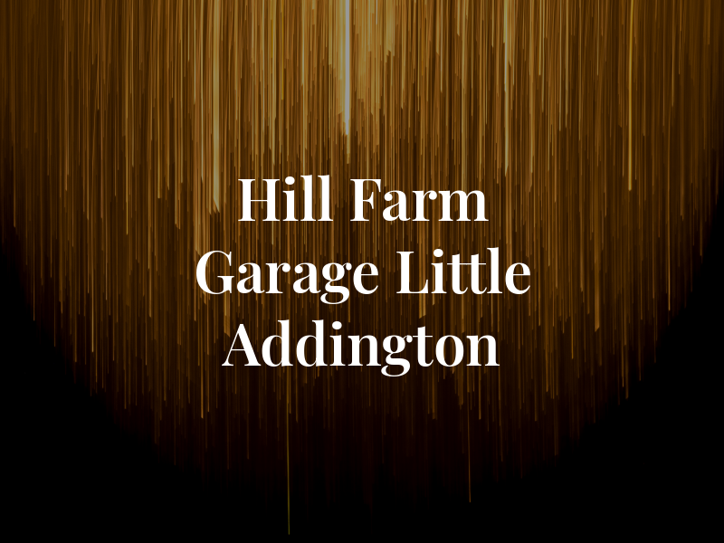 Hill Farm Garage Little Addington