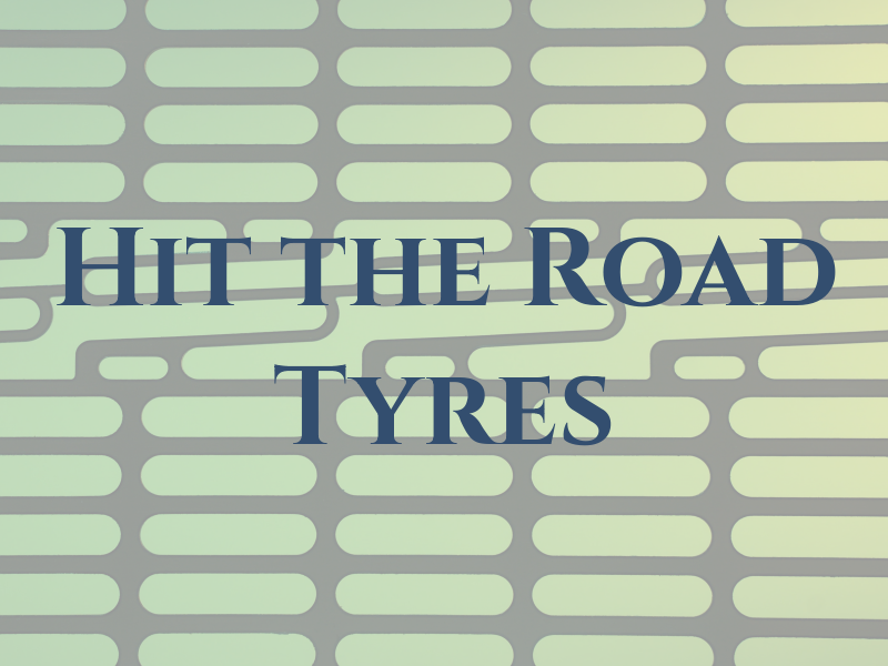 Hit the Road Tyres