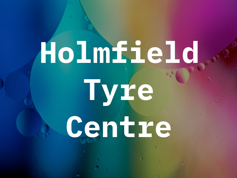 Holmfield Tyre Centre